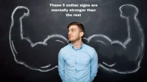 These 5 zodiac signs are mentally stronger than the rest
