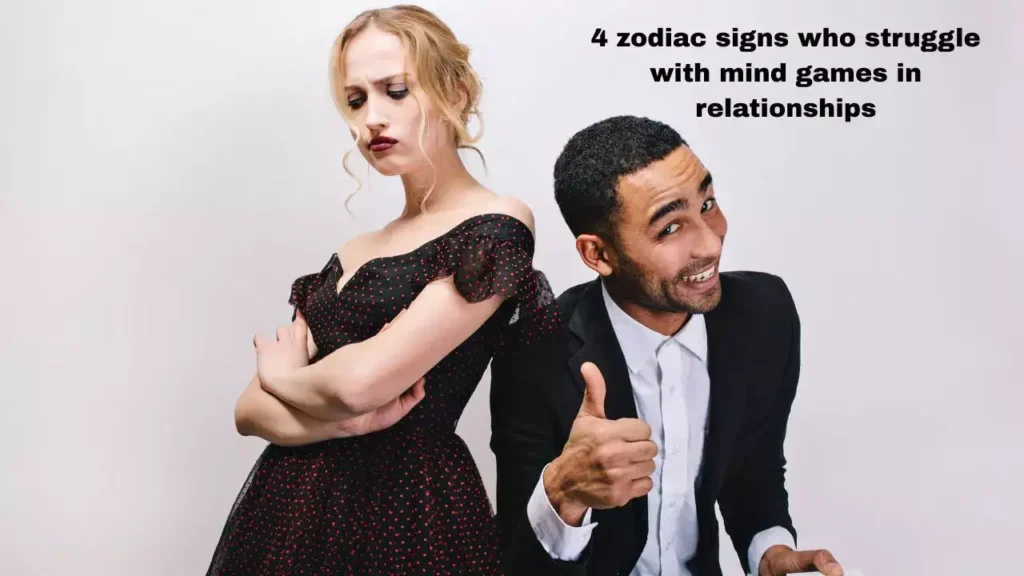 4 zodiac signs who struggle with mind games in relationships