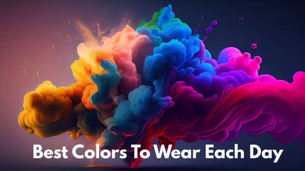 Best Colors To Wear Each Day
