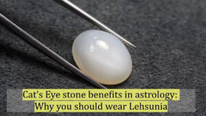 Cat’s Eye stone benefits in astrology: Why you should wear Lehsunia
