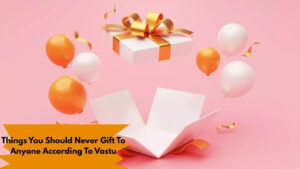 Things You Should Never Gift To Anyone According To Vastu