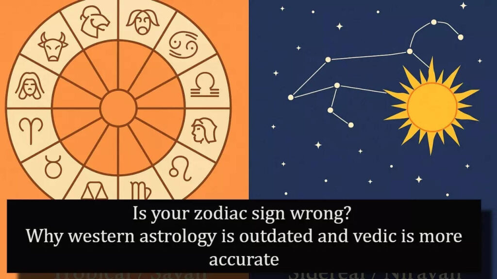 Is your zodiac sign wrong? Why western astrology is outdated and vedic is more accurate