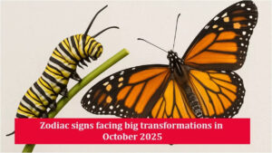 Zodiac signs facing big transformations in October 2025
